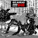 GO AHEAD AND DIE - Go Ahead And Die - Vinyl-LP